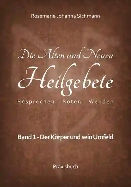 Reihe: Die Alten und neuen Heilgebete - Praxisbuch