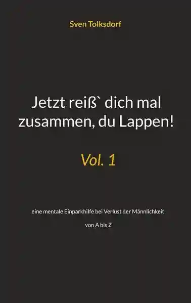 Reihe: Jetzt reiß` dich mal zusammen, du Lappen!