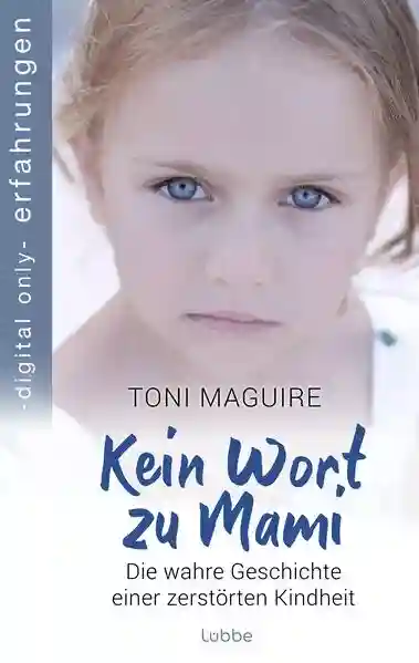 Reihe: Erschütternde Erfahrungsberichte von Bestsellerautorin Toni Maguire