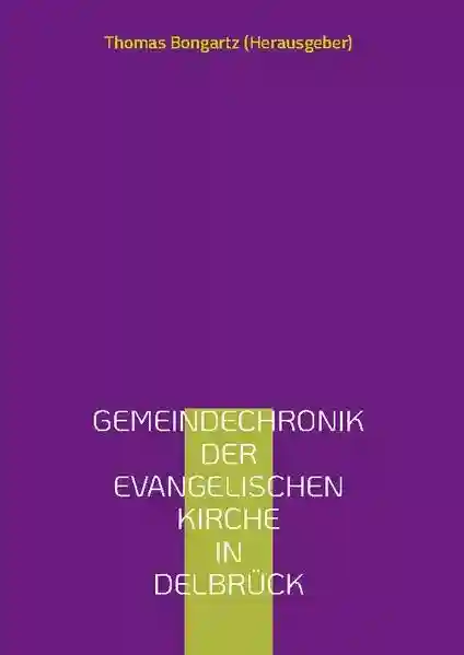 Reihe: Gemeindechronik der evangelischen Kirche in Delbrück
