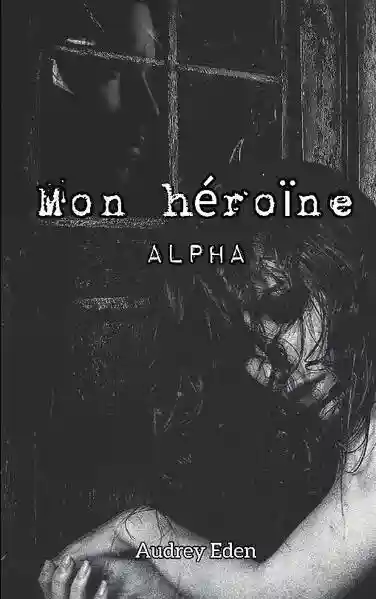 Reihe: Mon héroïne
