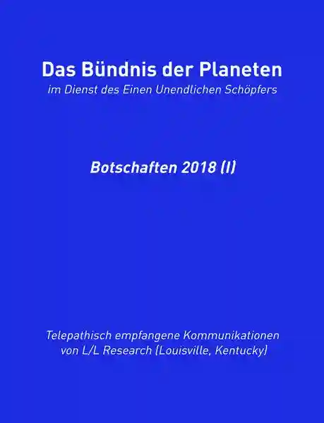 Reihe: Das Bündnis der Planeten im Dienst des Einen Unendlichen Schöpfers, Botschaften (halbjährlich)