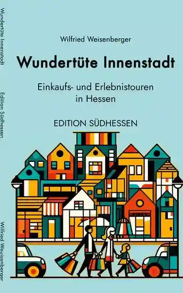 Reihe: Wundertüte Innenstadt - Einkaufs- und Erlebnistouren in...