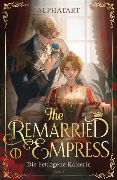 Reihe: Die Remarried-Empress-Reihe