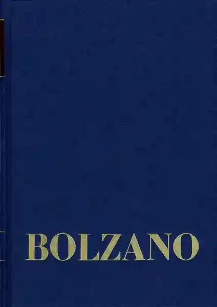 Reihe: Bernard Bolzano Gesamtausgabe