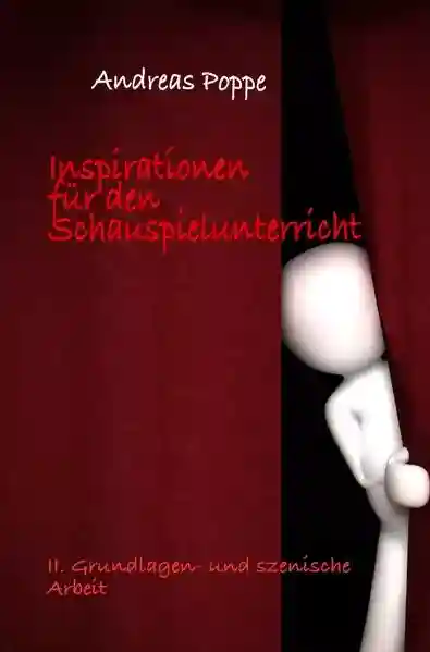 Reihe: Inspirationen für den Schauspielunterricht