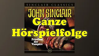 JOHN SINCLAIR Classics – Folge 6: Friedhof der Vampire | Ganze Hörspielfolge