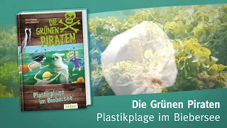 Die Grünen Piraten – Plastikplage im Biebersee - Umweltkrimi zum Thema Plastik, Recycling & Co