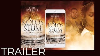 Kolosseum - Spiele um Macht und Liebe: Historischer Roman - Buch-Trailer